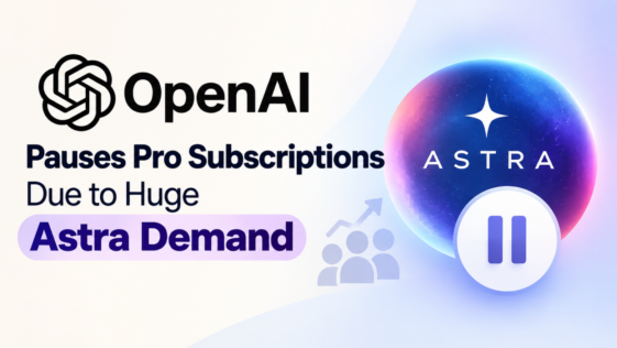 OpenAI Pauses Pro Subscriptions Due to Huge Astra Demand