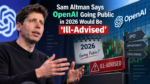 Sam Altman Says OpenAI Going Public in 2026 Would Be ‘Ill-Advised’