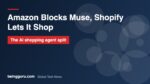 Amazon Blocks Meta's Muse While Shopify Opens Its Checkout to the AI Agent