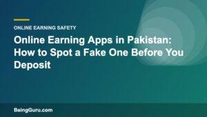 Online Earning Apps in Pakistan: How to Spot a Fake One Before You Deposit