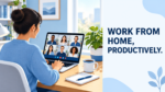 Working from home productively on a laptop during a video call with colleagues