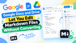 Google Docs and Drive Add Direct Markdown File Editing