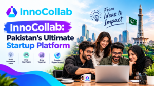 InnoCollab: Pakistan’s Ultimate Startup Platform