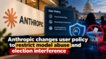 Anthropic Bans Model Abuse and Election Interference