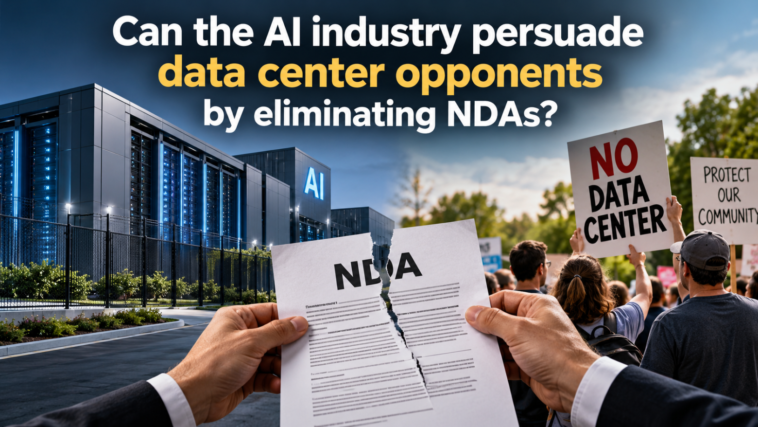 Can the AI industry persuade data center opponents by eliminating NDAs?