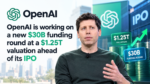 OpenAI targets $30B raise at $1.25T valuation ahead of IPO