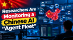 Researchers Are Monitoring a Chinese AI “Agent Fleet."