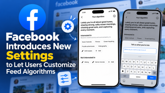 Facebook Introduces New Settings to Let Users Customize Feed Algorithms