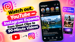 Instagram challenges YouTube with new 90-minute videos