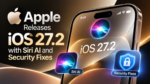 Apple Releases iOS 27.2 with Siri AI and Security Fixes