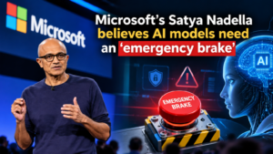 Microsoft’s Satya Nadella believes AI models need an ‘emergency brake’