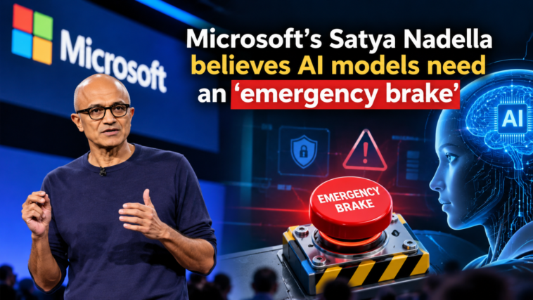 Microsoft’s Satya Nadella believes AI models need an ‘emergency brake’