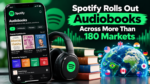 Spotify Rolls Out Audiobooks Across More Than 180 Markets
