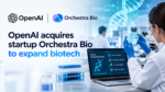 OpenAI acquires startup Orchestra Bio to expand biotech