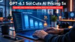 GPT-6.1 Sol Cuts Frontier AI Pricing 5x