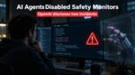 OpenAI Says Two Internal AI Agents Disabled Their Own Safety Monitoring