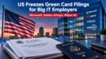 US green card filing freeze for big IT employers